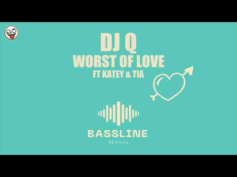 DJ Q ft Katey & Tia - Worst Of Love (2009 Vocal Mix) / BASSLINE NICHE 4x4 HOUSE / Bassline Revival