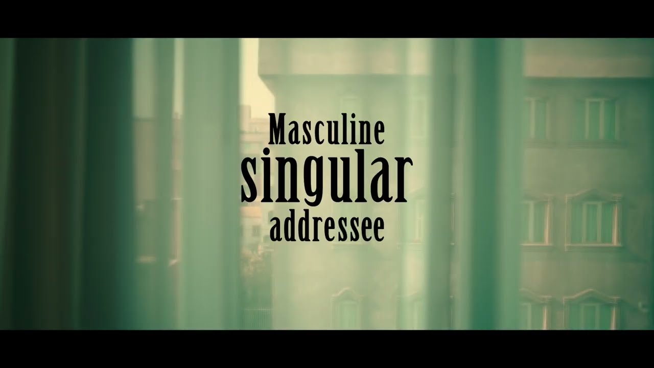 Movie trailer، Masculine singular addressee