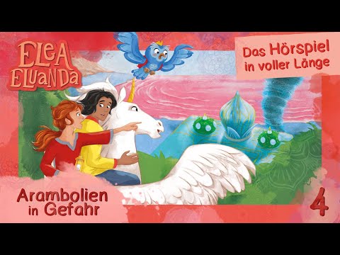 Elea Eluanda - Arambolien in Gefahr (Folge 4) | Hörspiel in VOLLER LÄNGE