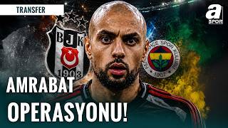 Beşiktaş’ın Sofyan Amrabat Transferindeki Son Durumu