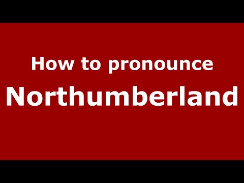 How to pronounce Northumberland