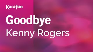 Goodbye - Kenny Rogers | Karaoke Version | KaraFun
