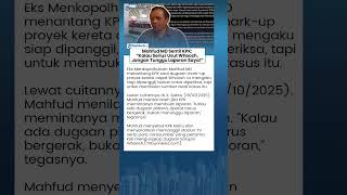 Mahfud MD Sentil KPK: Kalau Serius Usut Whoosh, Jangan Tunggu Laporan Saya!