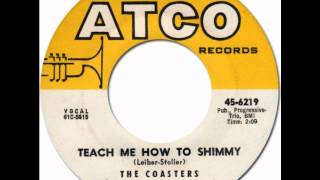 TEACH ME HOW TO SHIMMY - The Coasters [Atco 6219] 1962