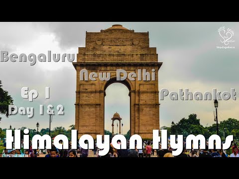 Bangalore to New Delhi to Pathankot | Delhi to Leh Ladakh road trip | Steps Together