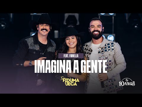 Imagina A Gente (part. Fiorella) - Fiduma e Jeca