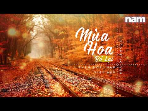 MÙA HOA BỎ LẠI (Việt Anh) - Pham Hoai Nam [Karaoke]