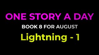 Story 18: Lightning - 1 | August | Book 8 | One Story A Day