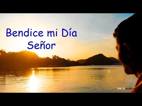 Oración al Despertar - Señor Bendice mi Día