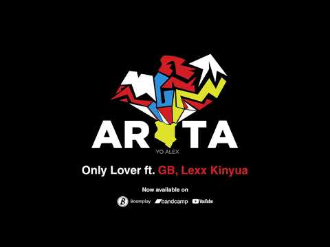 Yo Alex - Only Lover ft. GB, Lexx Kinyua (Official Audio)