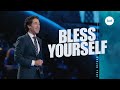 Bless Yourself | Joel Osteen
