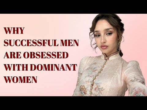 WHY YOU ARE ATTRACTED TO DOMINANT WOMEN