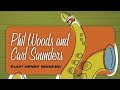 Walkin' Bass - Phil Woods Carl Saunders