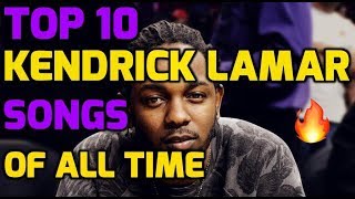 Top 10 Best Kendrick Lamar Songs of All Time