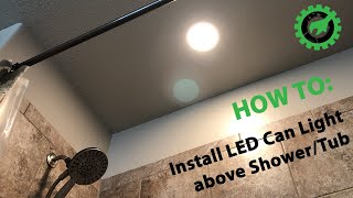 Install Light Above Shower or Tub! • LED Pot Light!