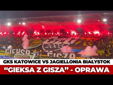 "GIEKSA z GISZA" - OPRAWA GIEKSY | GKS KATOWICE VS JAGIELLONIA BIAŁYSTOK
