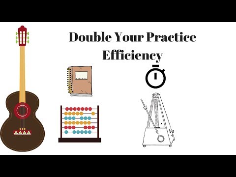 DOUBLE Your Efficiency in the Practice Room - Guitar Practice How To