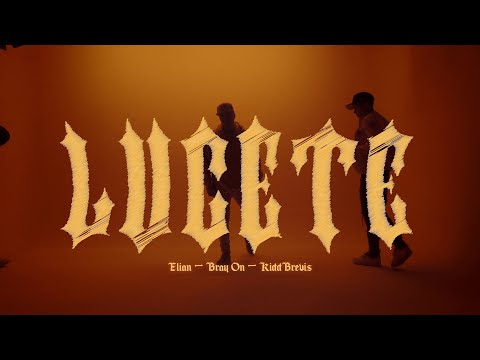 Elian, Bray On, Kiddbrevis - Lúcete (Official Video)