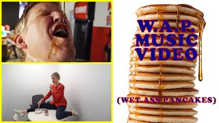 Mornin' Sunshine: WAP (WET ASS PANCAKES)