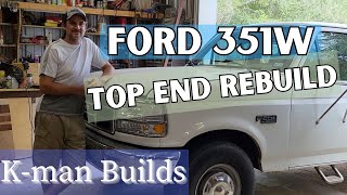 K-man Builds - Ford 1996 F250 - 351W - 5.8L Engine Top End Rebuild