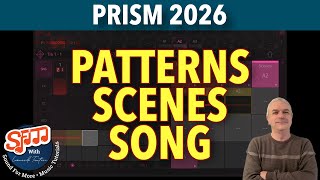 Prism Midi Sequencer 2026 - Tutorial 5: Intro to Patterns, Scenes and Song