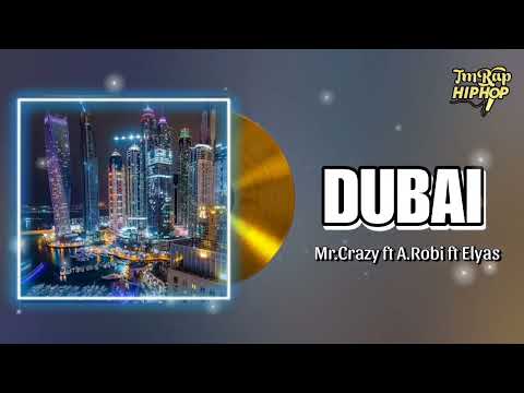 Mr.Crazy ft A.Robi ft Elyas - Dubai [Official Audio]