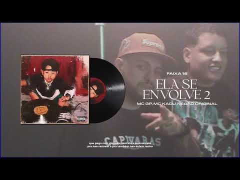 MC GP, MC Kadu, MC NEGÃO ORIGINAL - Ela se Envolve 2 (Visualizer) DJ Dubom