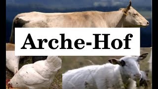 Der Arche Hof - Vom Aussterben bedrohte Haustier-Rassen