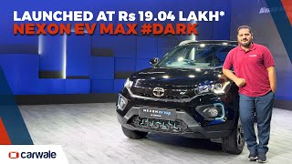  Tata Nexon EV Max #Dark Edition Launched at Rs 19.04 lakh*! | All you need to know | CarWale 