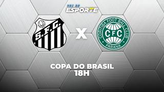 SANTOS X CORITIBA - AO VIVO | COPA DO BRASIL – 22/04/2026
