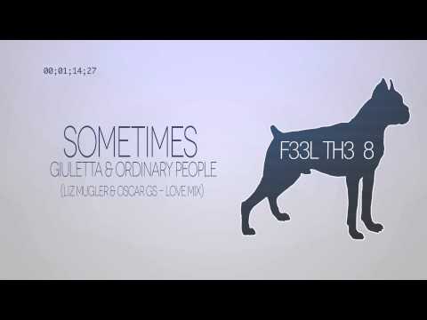 Sometimes - Giuletta & Ordinary People - Liz Mugler & Oscar GS - Love Mix