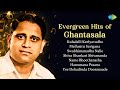 Evergreen Hits Of Ghantasala Kuladalli Keelyavudho Mellusiru Savigana Swabhimanadha Nalle