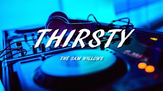 The Sam Willows - Thirsty // Lyrics