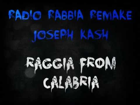 RADIO RABBIA REMAKE | J.KASH | RAGGIA FROM CALABRIA