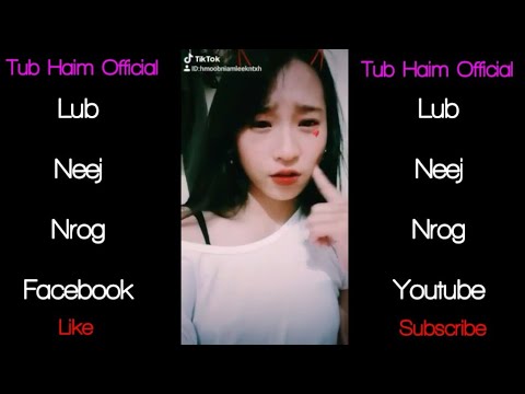 LUB NEEJ NROG FACEBOOK / Nkauj hmoob zoo nkauj _ #TubHaimOfficial [Lyrics Video] 2019 - 2020
