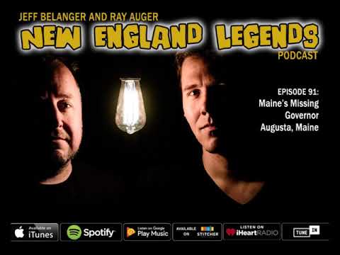 New England Legends Podcast 91 - Maine’s Missing Governor