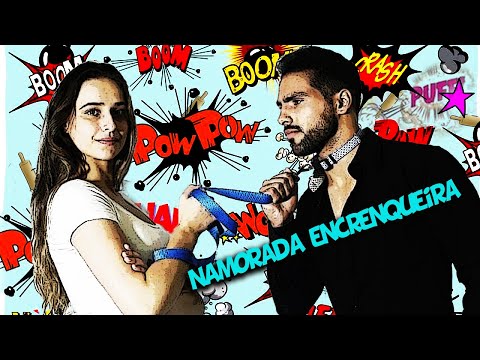 Gabriell Maia - Namorada Encrenqueira (Clipe Oficial)