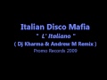 Italian Disco Mafia - L' Italiano ( Dj Kharma ...