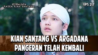 Download lagu Kian Santang vs Argadana: Pangeran Telah Kembali | KEMBALINYA RADEN KIAN SANTANG | EPS. 217 mp3