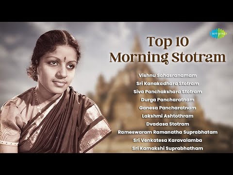 Top 10 Morning Stotram - M.S. Subbulakshmi | Start Your Day with Divine Blessings | Carnatic Music