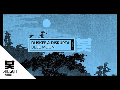 Duskee & Disrupta - Blue Moon
