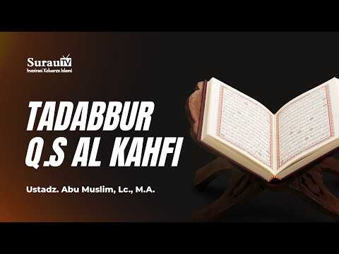 🎥 LIVE Tadabbur Q.S Al Kahfi #13 | Ustadz Abu Muslim, Lc., M.A.