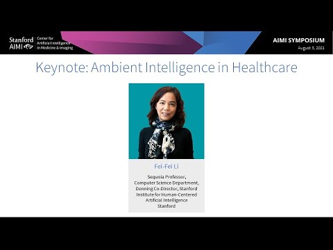 #AIMI21 | Keynote by Fei-Fei Li on Ambient Intelligence in Healthcare