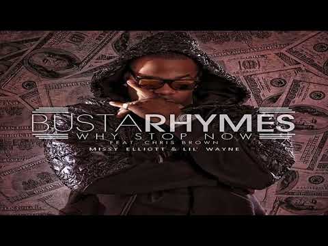Busta Rhymes  ft Chris Brown, Missy Elliott & Lil Wayne – Why Stop Now (Remix)