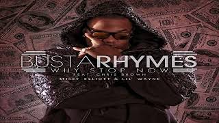 Busta Rhymes  ft Chris Brown, Missy Elliott &amp; Lil Wayne – Why Stop Now (Remix)