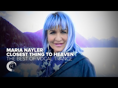 MARIA NAYLER - CLOSEST THING TO HEAVEN (BEST OF VOCAL TRANCE)  [FULL ALBUM - OUT NOW]