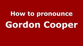 How to pronounce Gordon Cooper
