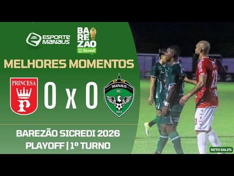 PRINCESA DO SOLIMÕES 0 X 0 MANAUS | HIGHLIGHTS | PLAYOFF OF THE 1ST ROUND OF THE BAREZÃO SICREDI ...