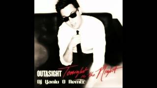 Outasight - Tonight Is The Night (Dj Yaniv O Remix)