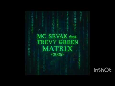 MC Sevak feat Trevy Green - Matrix ( Official Audio 2025 )